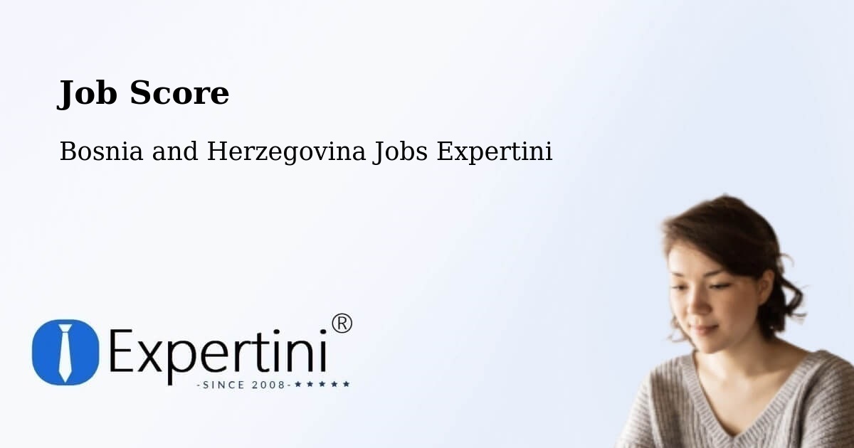 Job Score & Job Description Score Tool – Marićka - Bosnia and Herzegovina Jobs Expertini
